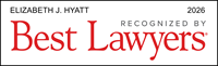 Elizabeth J. Hyatt recognized by Best Lawyers in 2026 — an honor based entirely on peer review, reflecting professional excellence and the respect of fellow attorneys in the legal community. The official Best Lawyers badge appears in red and black text on a white background.